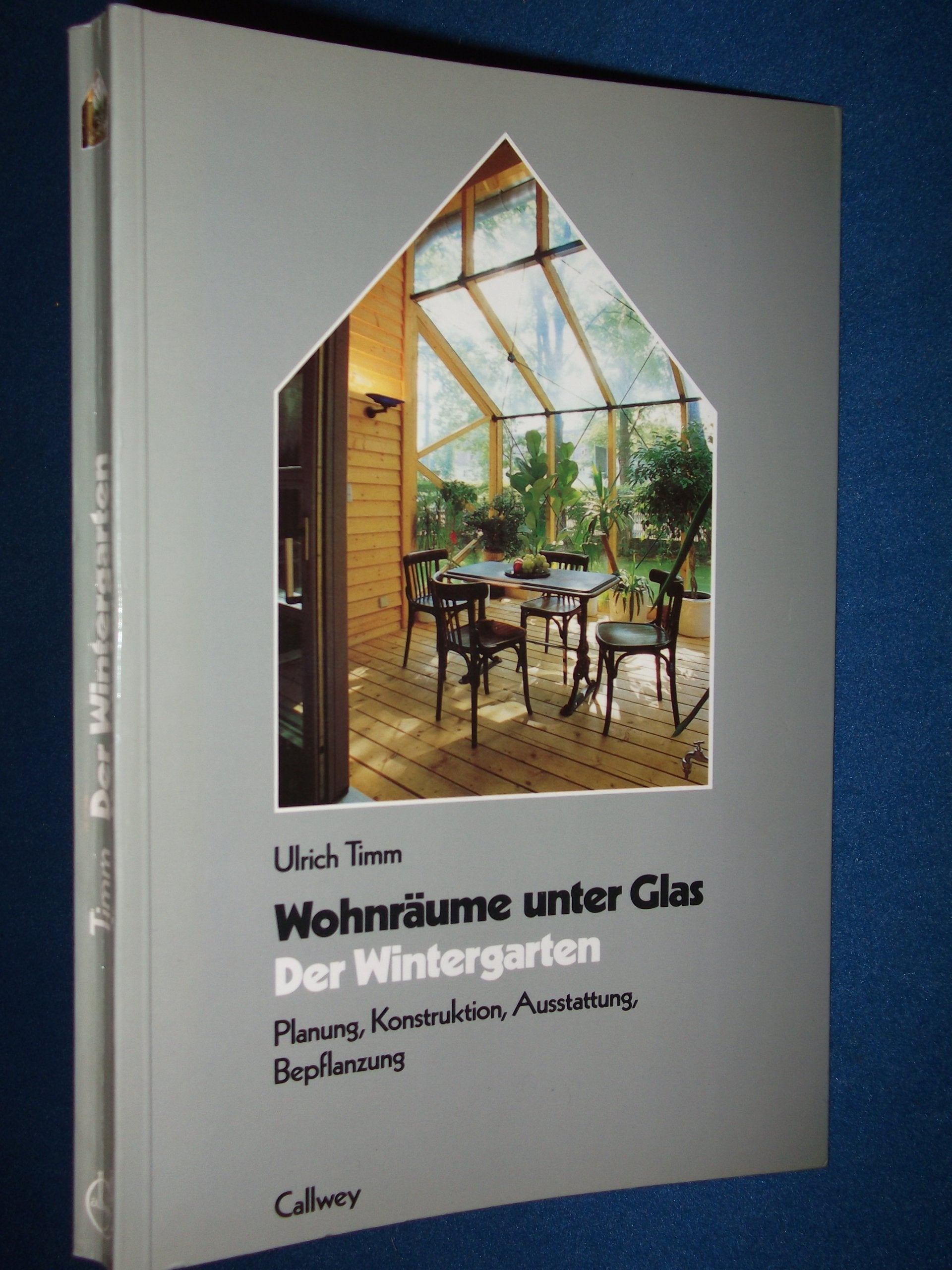 Der Wintergarten: Wohnräume unter Glas. Planung, Konstruktion, Ausstattung, Bepflanzung (... rund ums Haus) Business & Technology