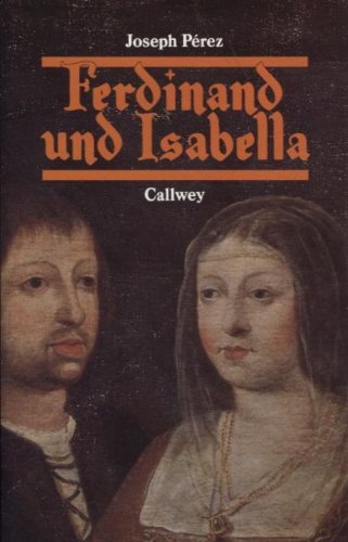 Ferdinand und Isabella: Spanien zur Zeit der Katholischen Könige Books