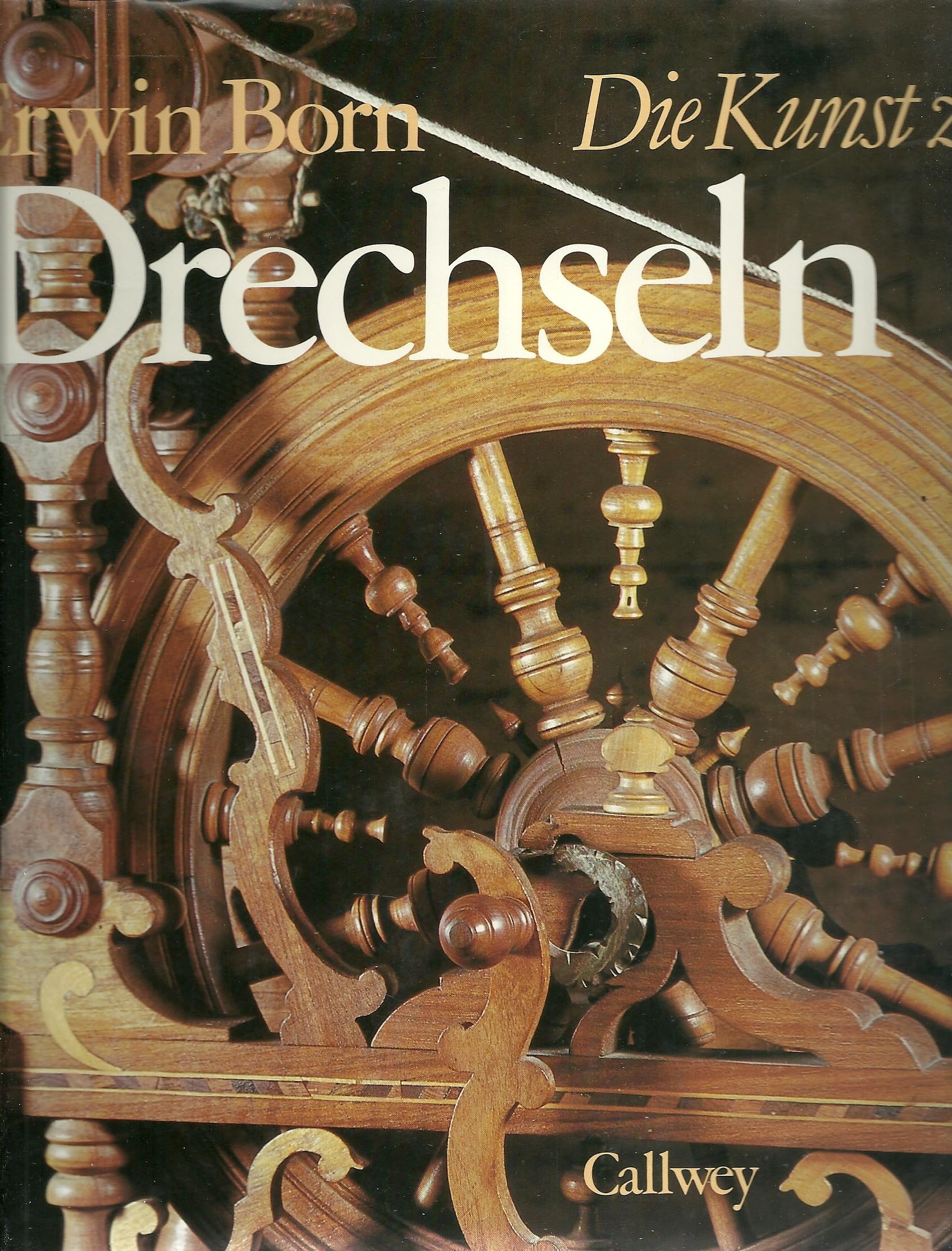 Die Kunst zu Drechseln: Entwurf - Ausführung - Beispiel Professional & Reference Books