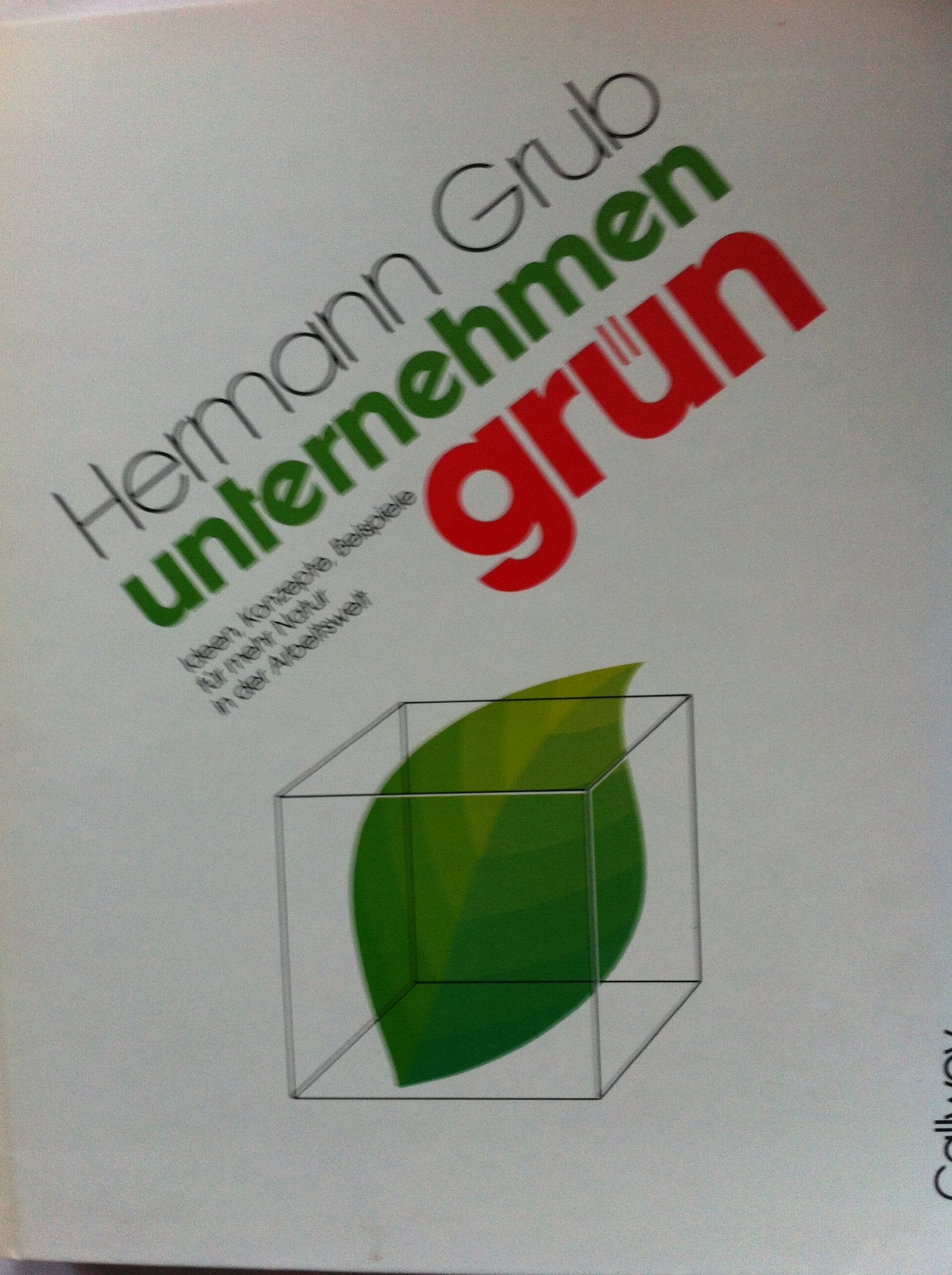 Unternehmen Grün: Ideen, Konzepte, Beispiele für mehr Natur in der Arbeitswelt Business & Technology