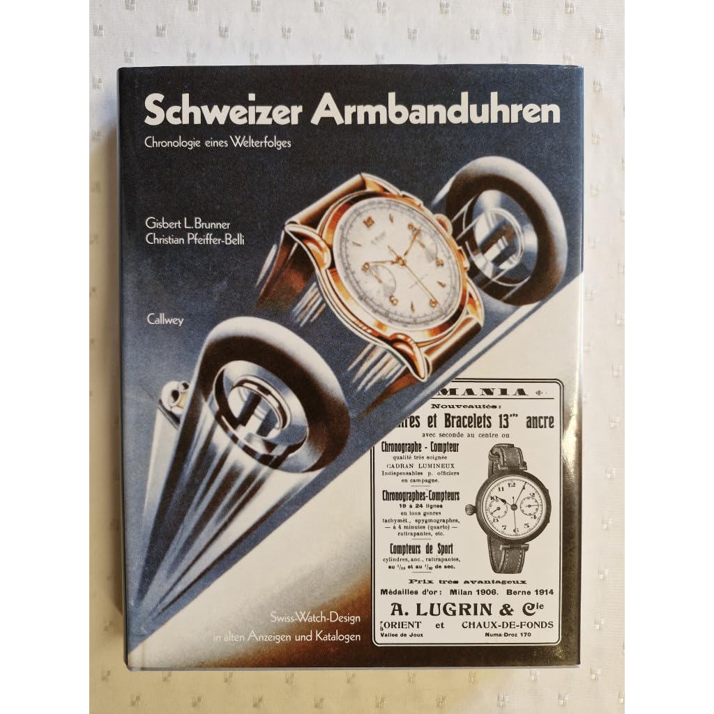 Schweizer Armbanduhren: Chronologie eines Welterfolges. Swiss-Watch-Design in alten Anzeigen und Katalogen Books