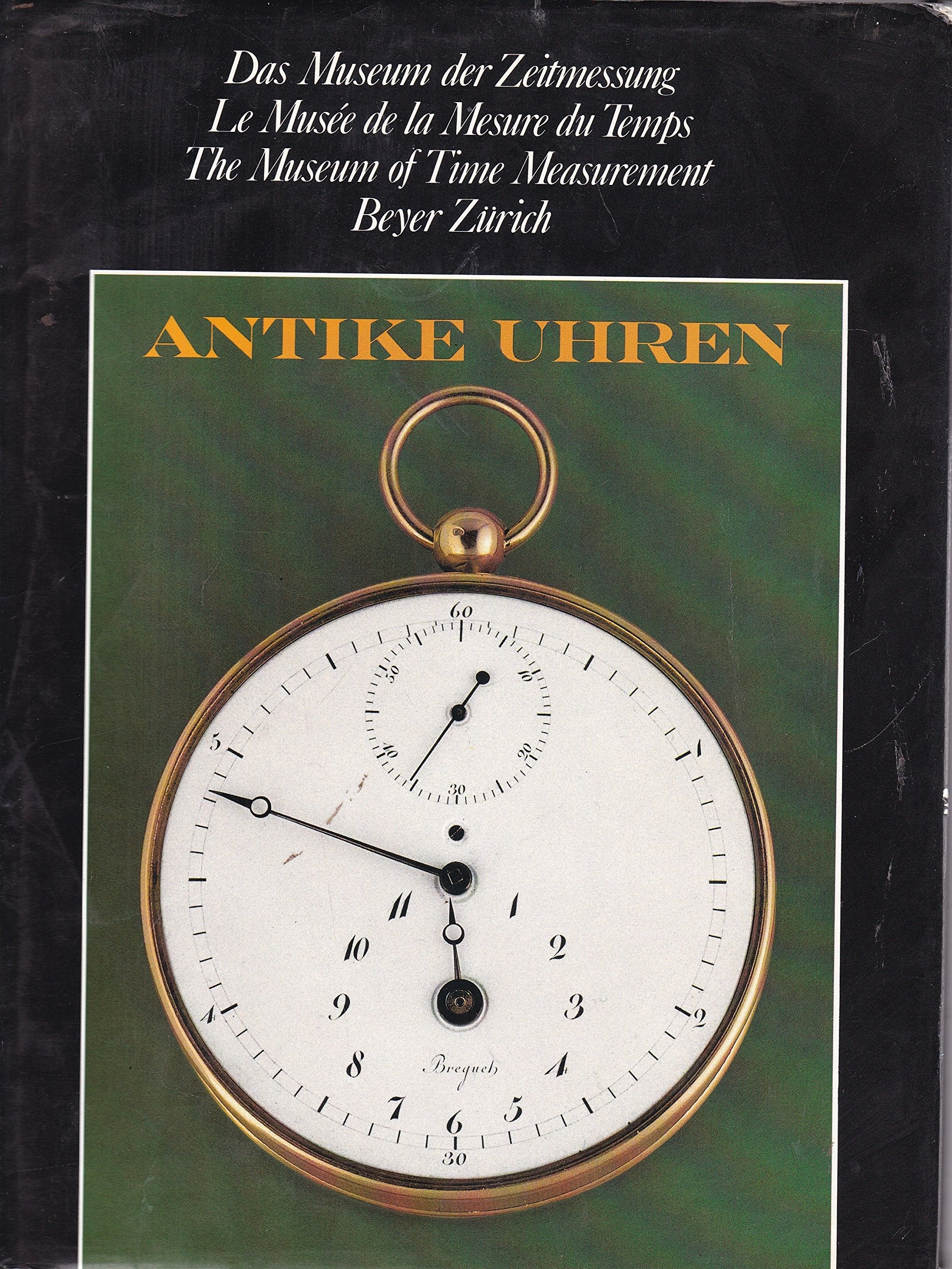 Antike Uhren: Museum für Zeitmessung Beyer, Zürich. Dt. /Engl. /Franz. Professional & Reference Books