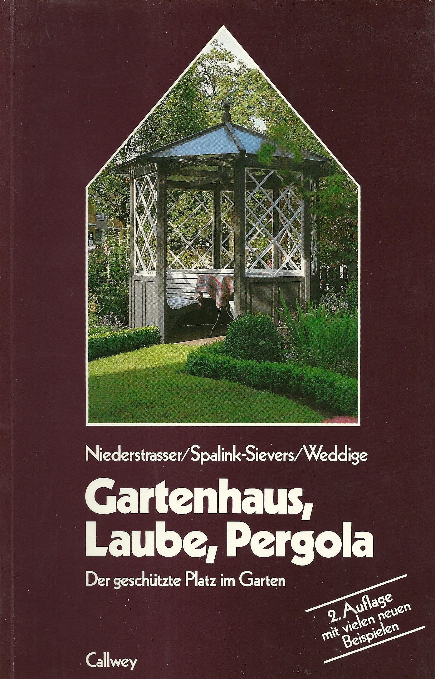 Gartenhaus, Laube, Pergola: Der geschützte Platz im Garten (... rund ums Haus) Leisure, Home & Garden
