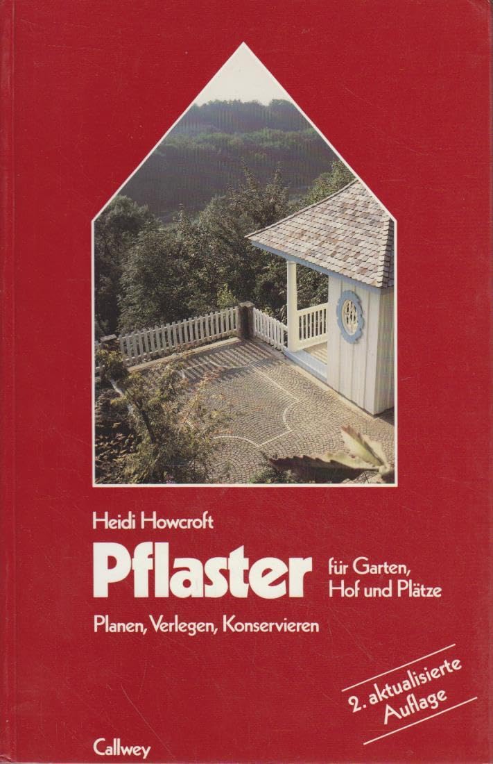 Pflaster für Garten, Hof und Plätze: Planen, Verlegen, Konservieren (... rund ums Haus) Film, Art & Culture