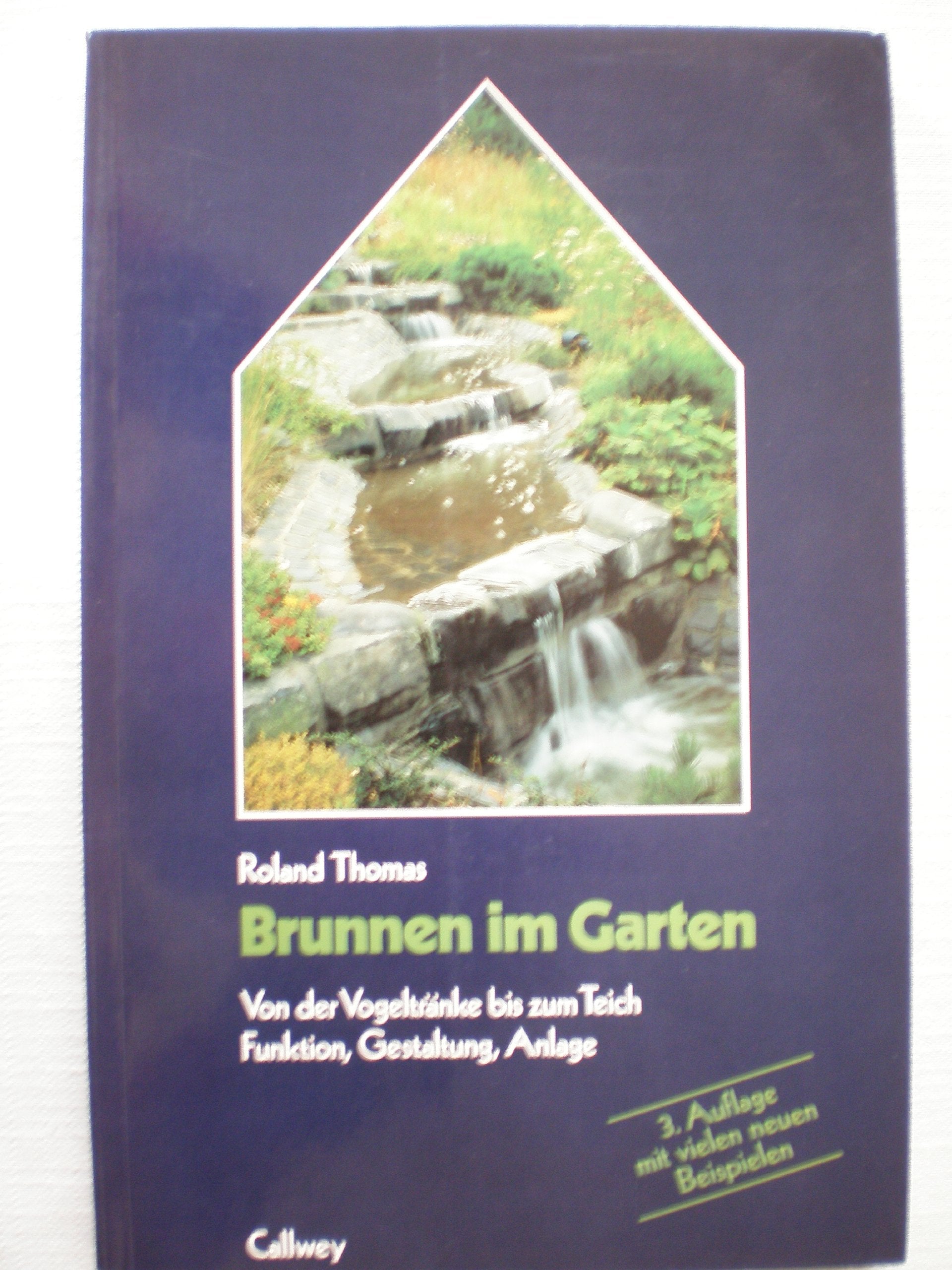 Brunnen im Garten - Von der Vogeltränke bis zum Teich - Funktion, Gestaltung, Anlage Leisure, Home & Garden