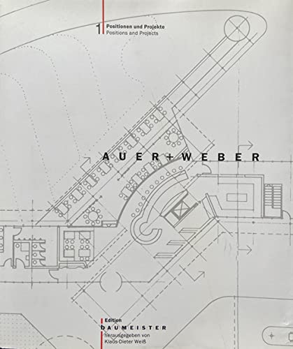 Auer + Weber (Edition Baumeister / Positionen und Projekte /Positions and Projects) Architecture