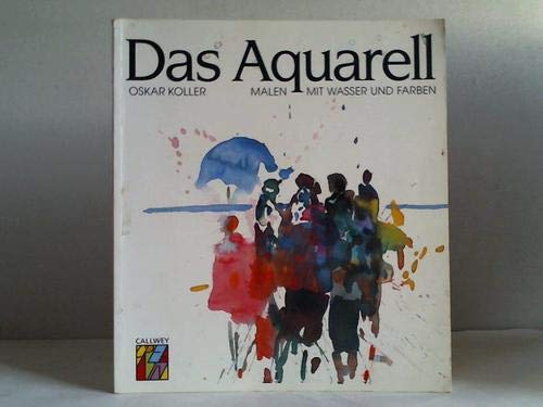 Das Aquarell: Malen mit Wasser und Farben (Callwey Creativ) Hobbies & Crafts
