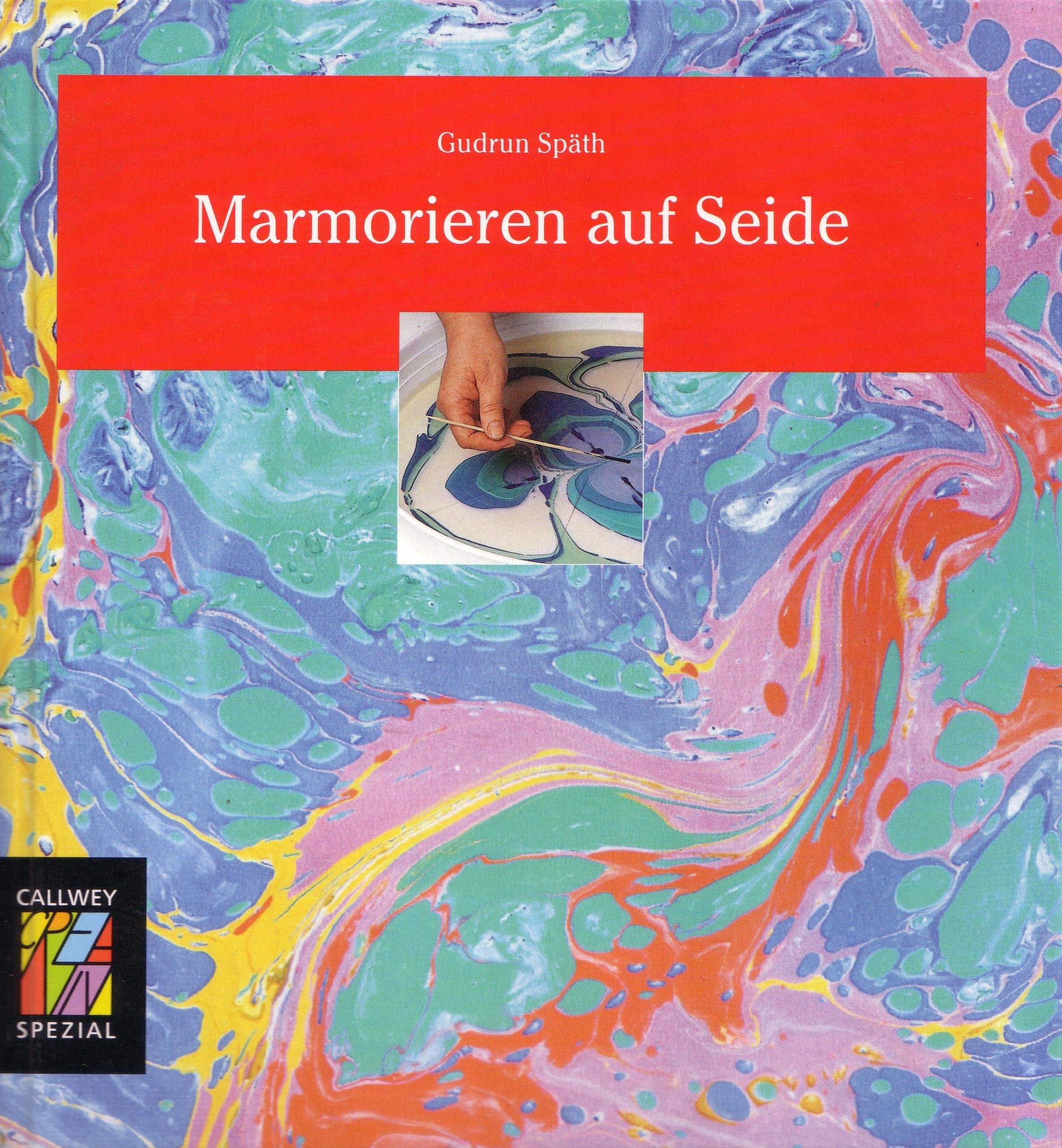 Marmorieren auf Seide: Ideen, Techniken, Beispiele (Callwey Creativ Spezial) Hobbies & Crafts