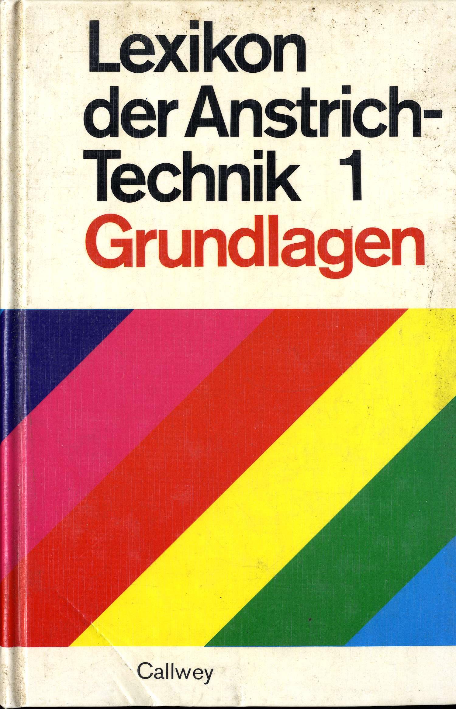 Lexikon der Anstrichtechnik, in 2 Bdn., Bd.1, Grundlagen Books