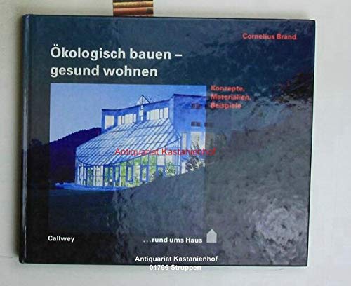 Ökologisch bauen - gesund wohnen: Konzepte, Materialien, Beispiele (... rund ums Haus) Film, Art & Culture