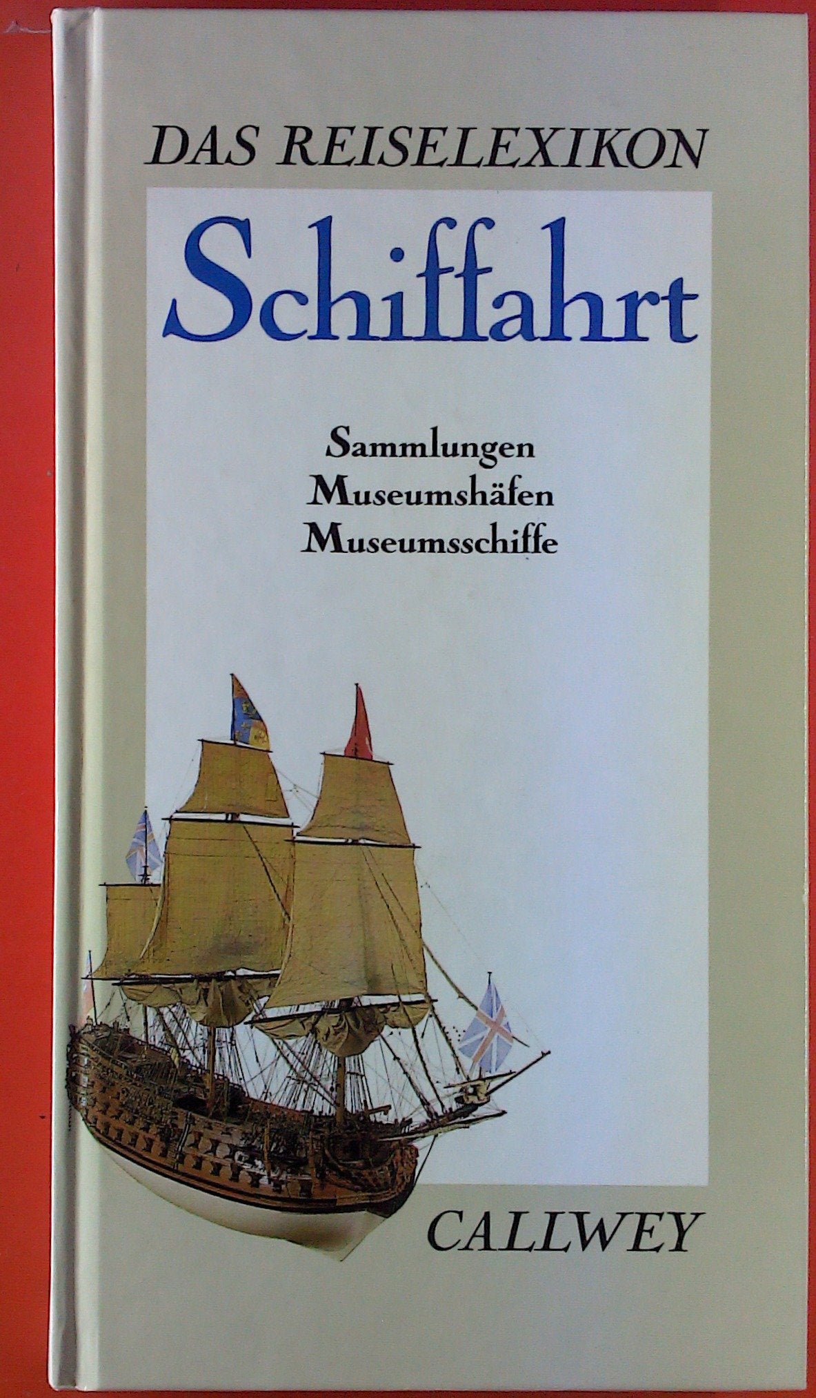 Schiffahrt: Sammlungen, Museumsschiffe, Museumshäfen (Das Reise-Lexikon) Business, Finance & Career