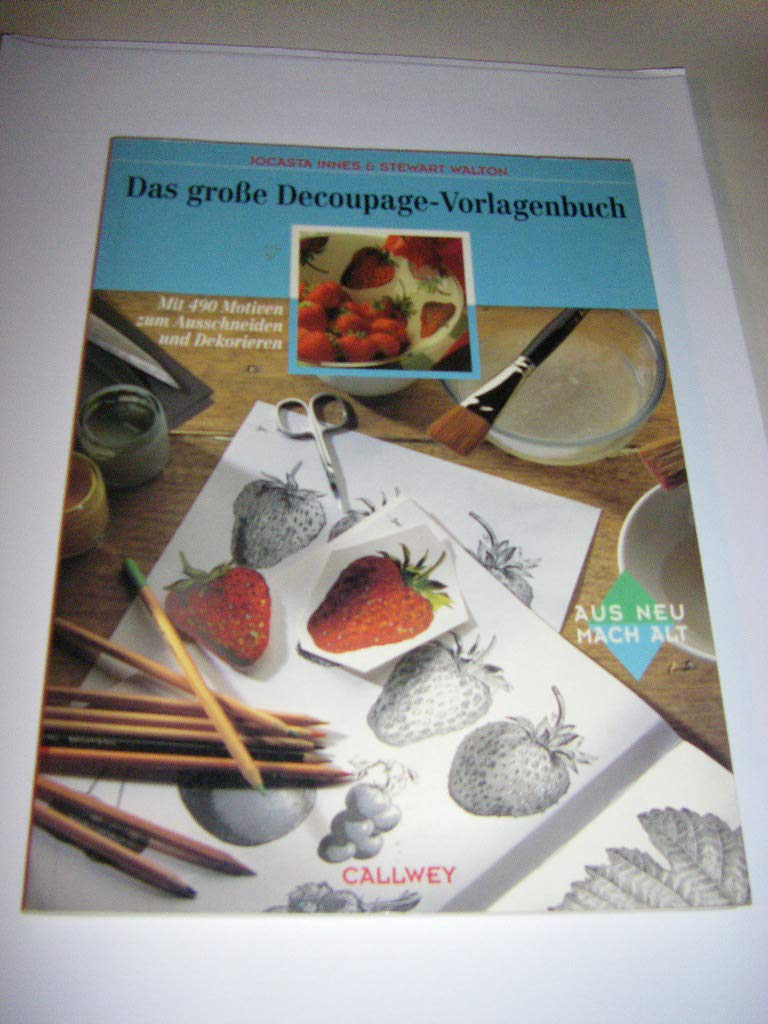 Das grosse Decoupage Vorlagenbuch: Mit 490 Motiven zum Ausschneiden und Dekorieren. Aus Neu mach alt (Callwey Creativ) Film, Art & Culture