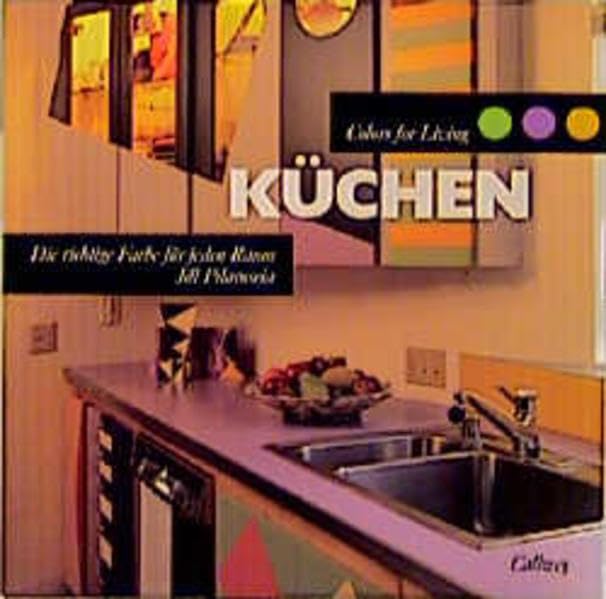 Küchen: Die richtige Farbe für jeden Raum (Colors for Living) Books