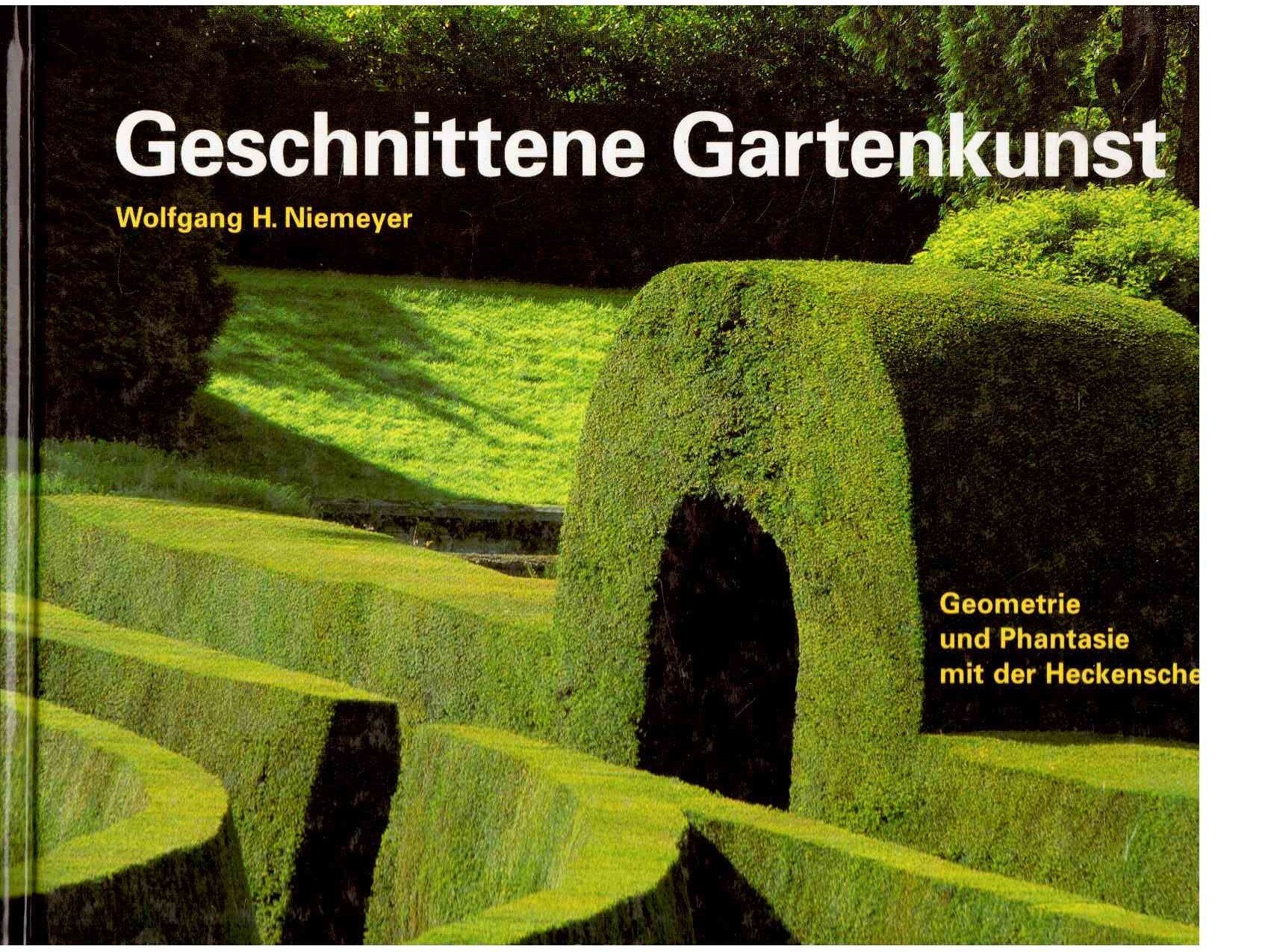 Geschnittene Gartenkunst: Geometrie und Phantasie mit der Heckenschere (... rund ums Haus) Garden & Plants