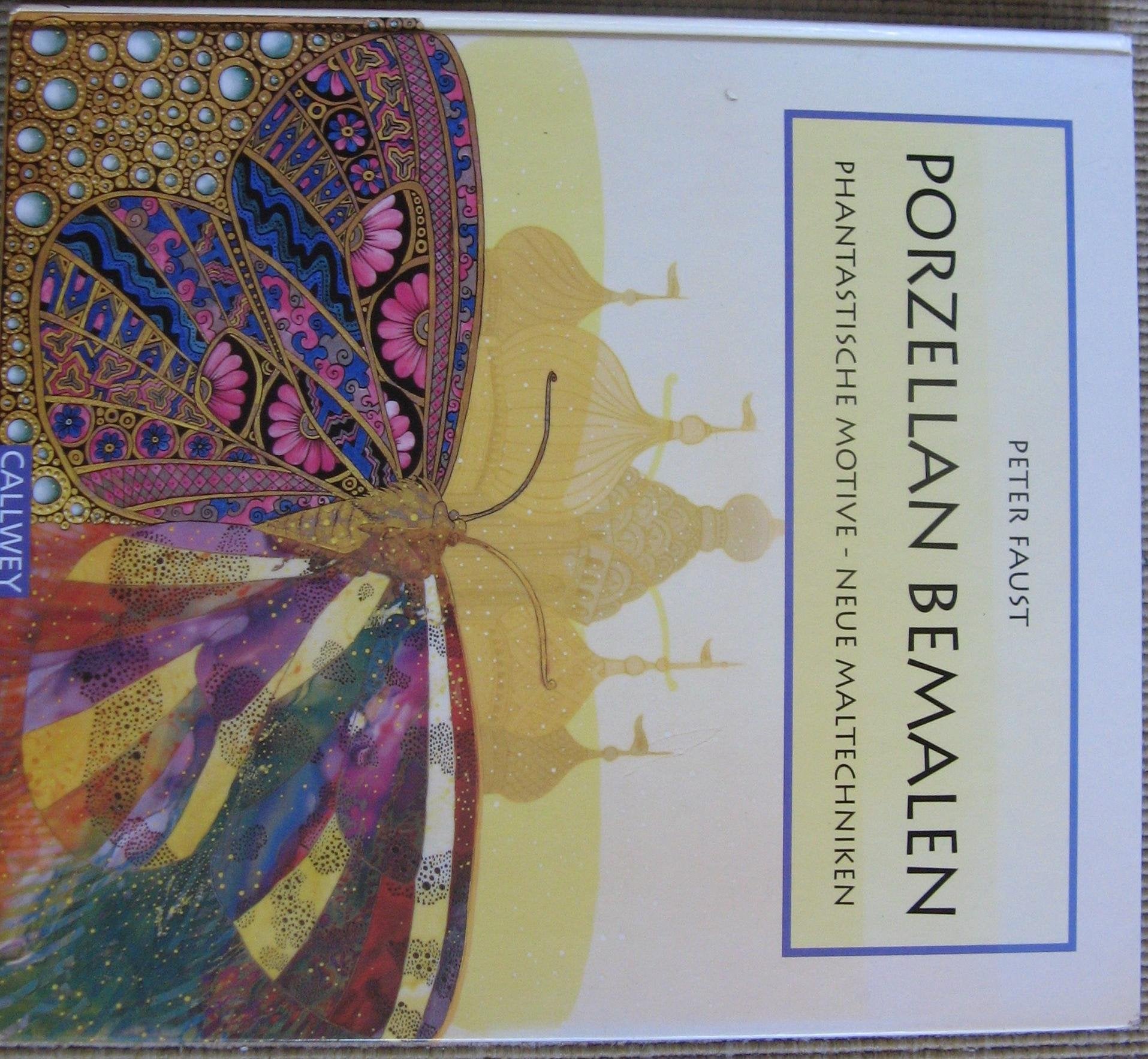 Porzellan bemalen, Bd.1, Phantastische Motive, neue Maltechniken (Callwey Creativ) Hobbies & Crafts