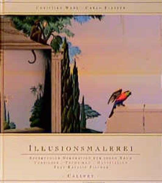 Illusionsmalerei: Effektvolle Dekoration für jeden Raum - Vorbilder, Techniken, Materialien Film, Art & Culture