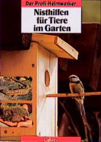 Nisthilfen für Tiere im Garten: Ideen und Bauanleitungen (Der Profi-Heimwerker) Garden & Plants