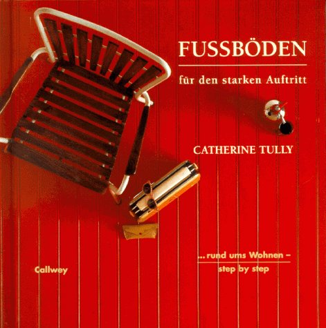 Fussböden für den starken Auftritt (... rund ums Wohnen) Architecture