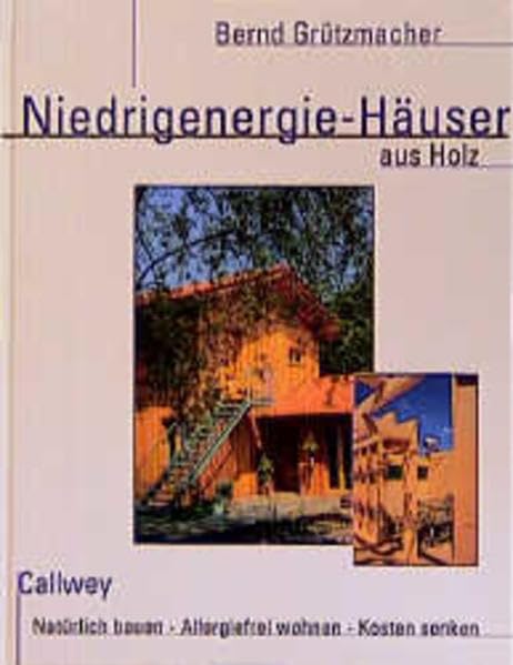 Niedrigenergie-Häuser aus Holz: Natürlich bauen - Allergiefrei wohnen - Kosten senken Medicine