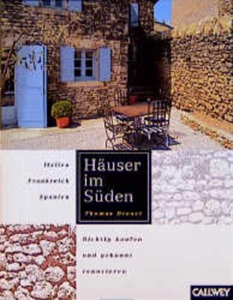 Häuser im Süden, Richtig kaufen - gekonnt renovieren: Italien - Frankreich - Spanien Business, Finance & Career