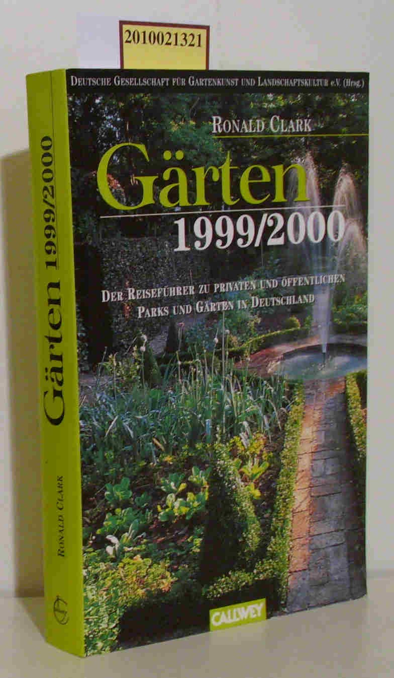 Gärten 1999/2000: Der Reiseführer zu privaten und öffentlichen Parks und Gärten in Deutschland Garden & Plants