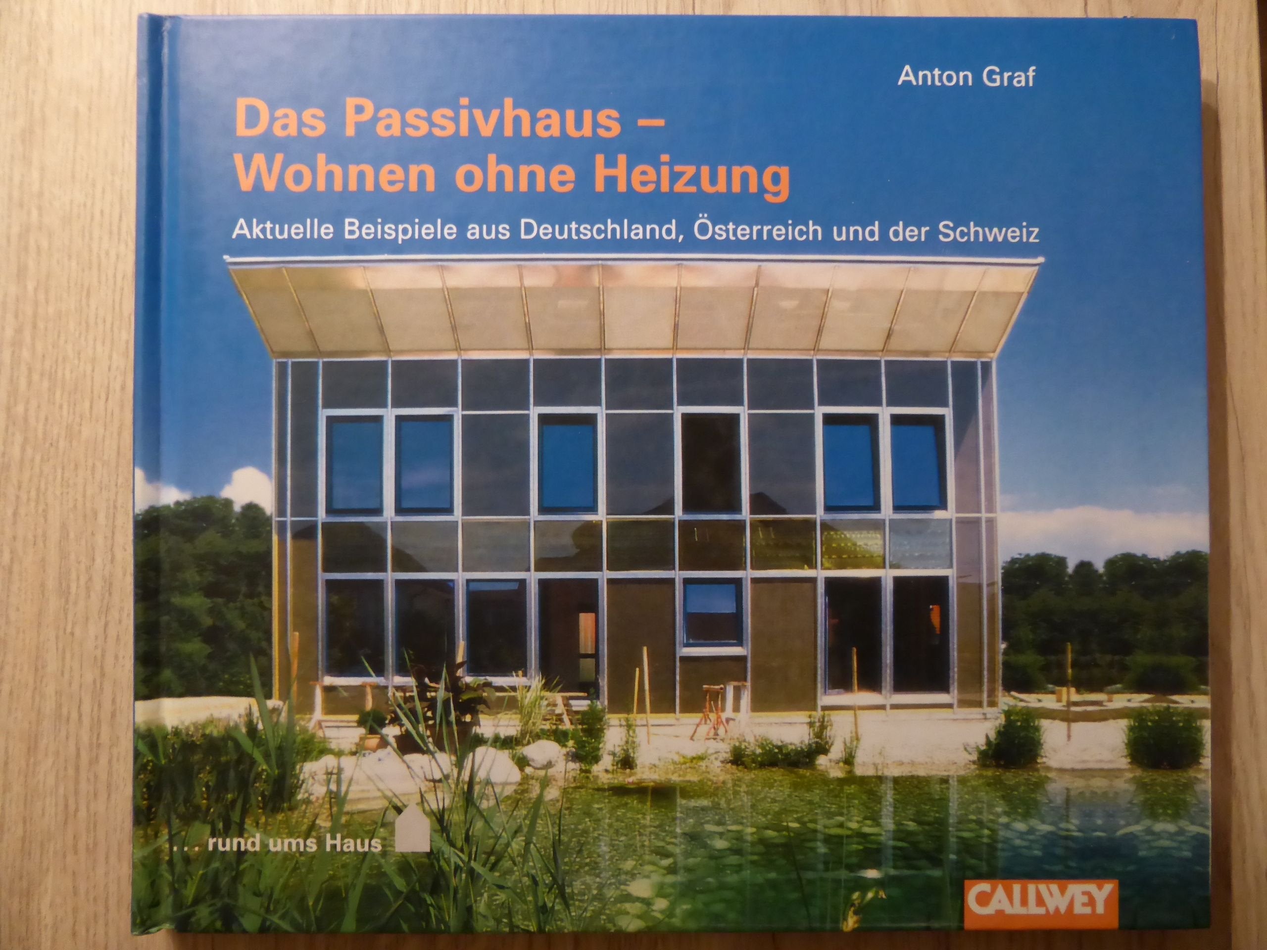 Das Passivhaus - Wohnen ohne Heizung: Aktuelle Beispiele aus Deutschland, Österreich und der Schweiz Business & Technology