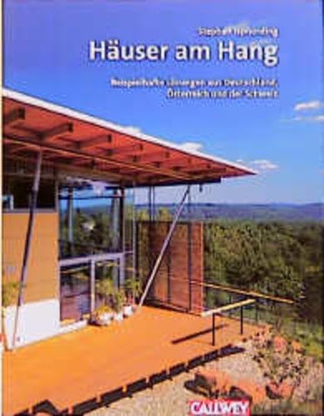 Häuser am Hang: Beispielhafte Lösungen aus Deutschland, Österreich, Schweiz Business & Technology