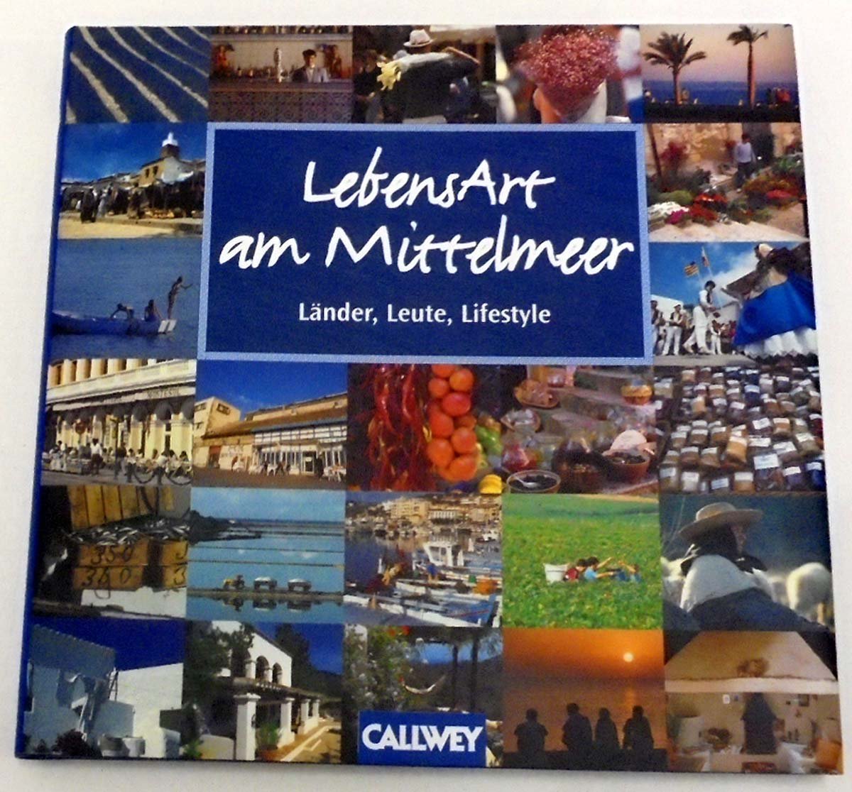 LebensArt am Mittelmeer: Länder, Leute, Lifestyle Travel
