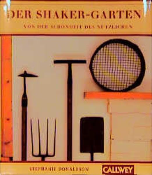 Der Shaker-Garten: Von der Schönheit des Nützlichen Garden & Plants