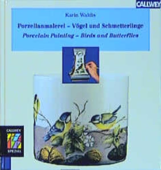 Porzellanmalerei - Vögel und Schmetterlinge /Porcelain Painting - Birds and Butterflies: Dt. /Engl.: Dtsch.-Engl.. Film, Art & Culture