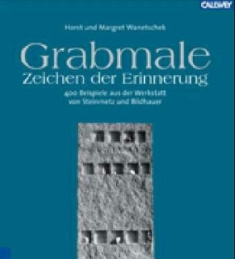 Grabmale - Zeichen der Erinnerung: 400 Beispiele aus der Werkstatt von Steinmetz und Bildhauer book