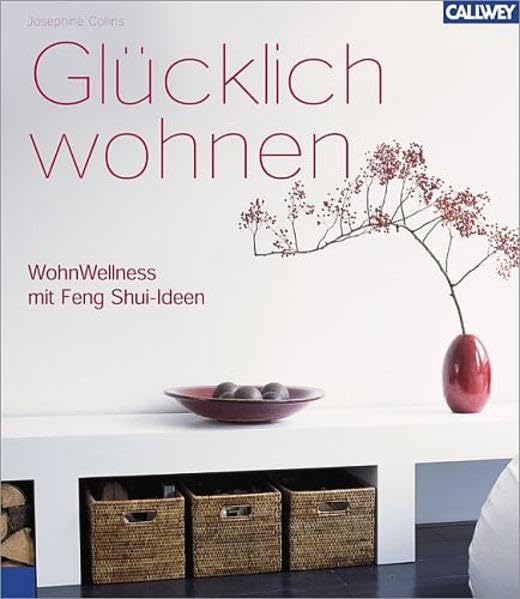 Glücklich wohnen: Wohn-Wellness mit Feng Shui Ideen Hobbies & Crafts
