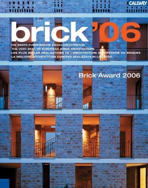 brick 06: Die beste europäische Ziegelarchitektur Brick Award 2006 Architecture