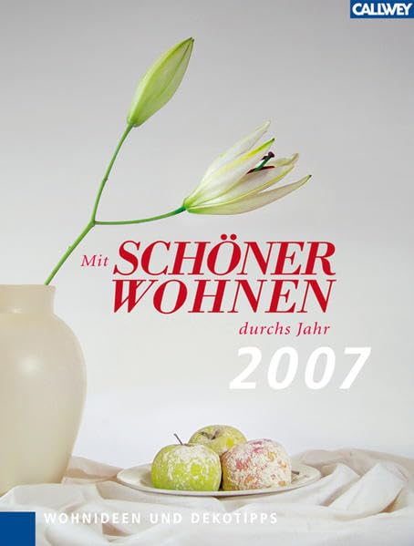 Mit SCHÖNER WOHNEN durch`s Jahr 2007: Wohnideen und Dekotipps Hobbies & Crafts