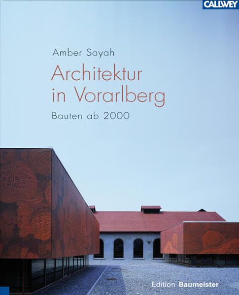 Architektur in Vorarlberg: Bauten ab 2000 Architecture