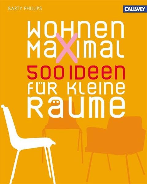 Wohnen maximal: 500 Ideen für kleine Räume Architecture