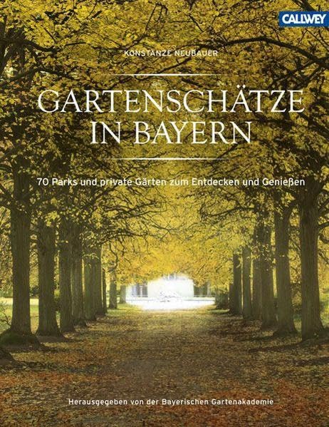 Gartenschätze in Bayern Garden & Plants