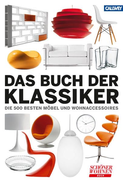 Das Buch der Klassiker: Die 500 besten Möbel und Wohnaccessoires Architecture