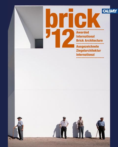 brick '12: Ausgezeichnete Ziegelarchitektur international Business & Technology