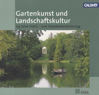 Gartenkunst und Landschaftskultur: 125 Jahre DGGL – Eine Standortbestimmung Social Sciences