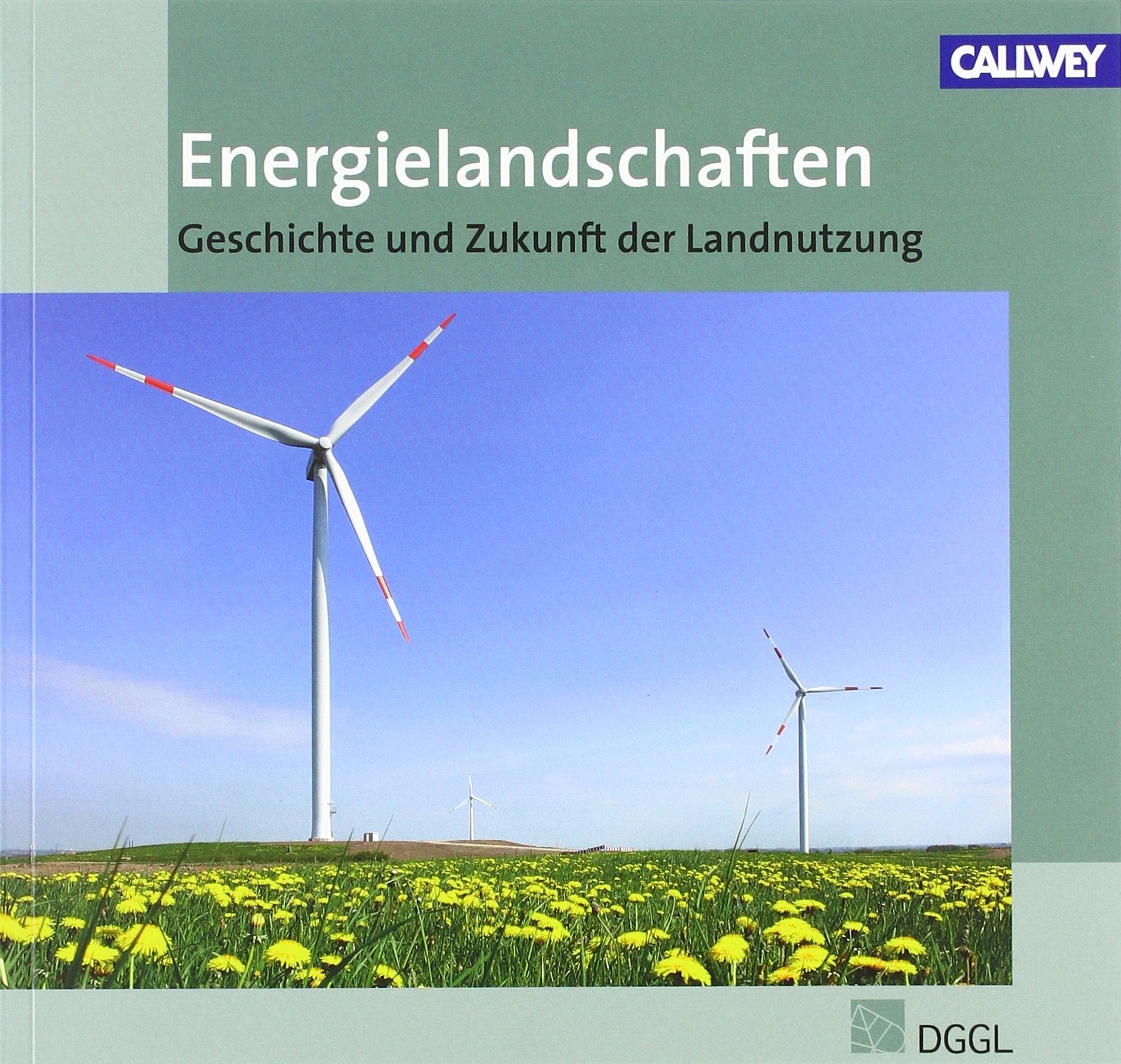 DGGL-Jahrbuch: Energielandschaften Geschichte und Zukunft der Landnutzung, 2013 Architecture