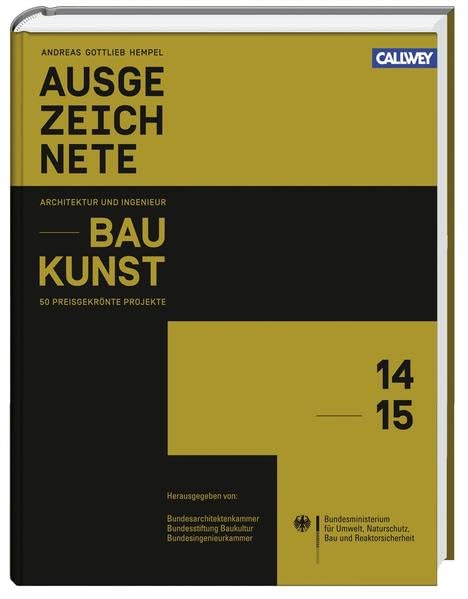 Ausgezeichnete Architektur- und Ingenieurbaukunst: 50 preisgekrönte Bauten Business & Technology