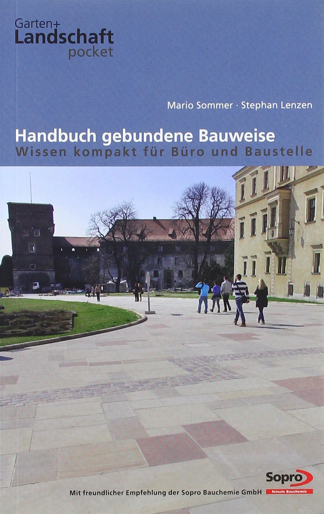 Handbuch gebundene Bauweise - Wissen kompakt für Büro und Baustelle: Hrsg. v. Garten + Landschaft Architecture