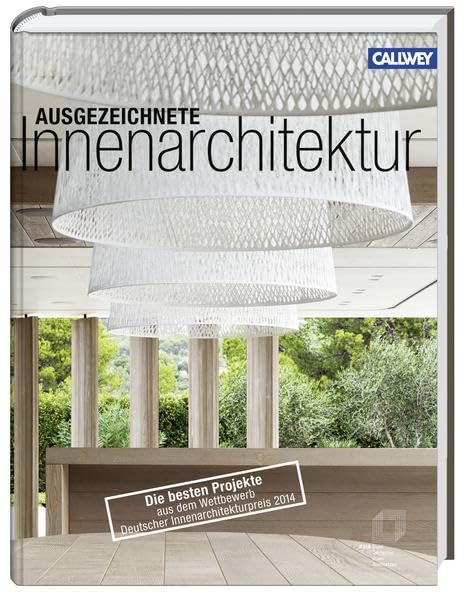 Ausgezeichnete Innenarchitektur: Die besten Projekte aus dem Wettbewerb "Deutscher Innenarchitektur Preis 2014 Architecture
