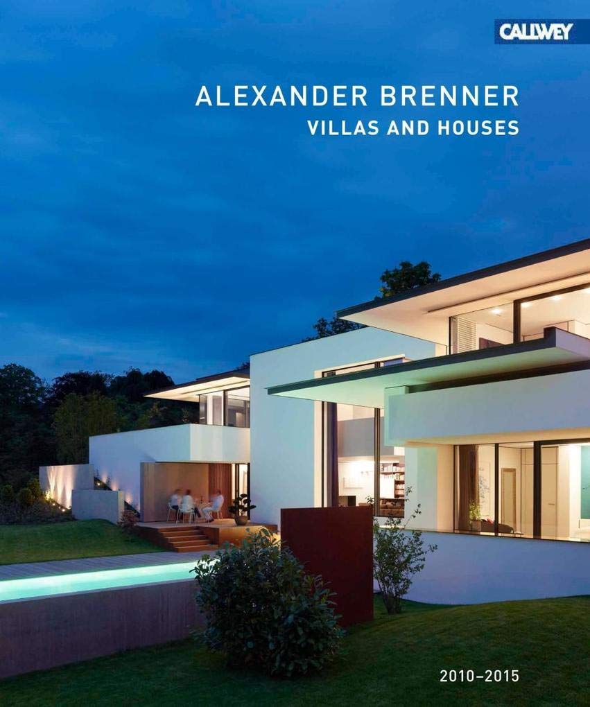 Alexander Brenner Villas and Houses 2010 - 2015 Architecture