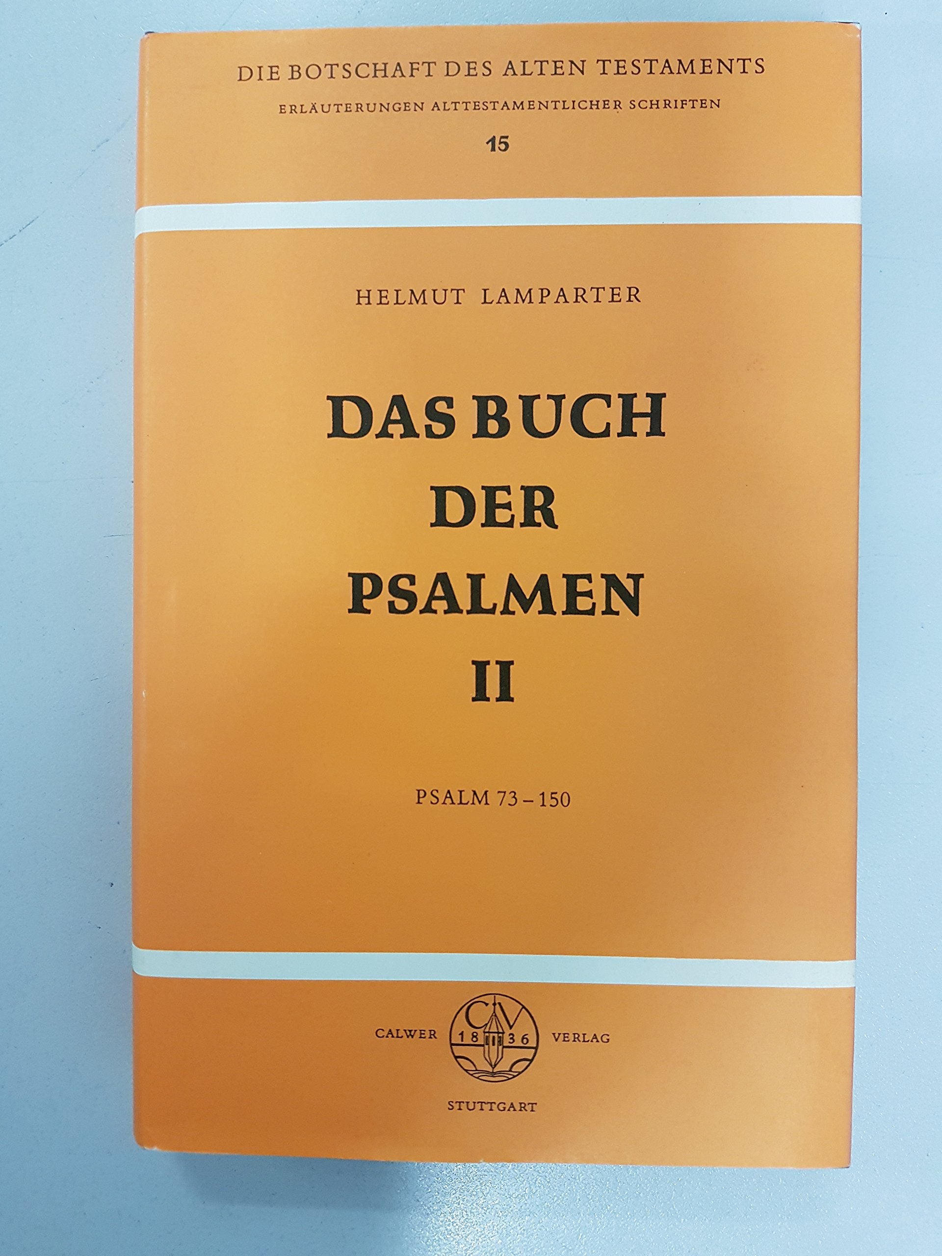 Die Botschaft des Alten Testaments / Das Buch der Psalmen: 2: Psalm 73-150 Religion & Esotericism