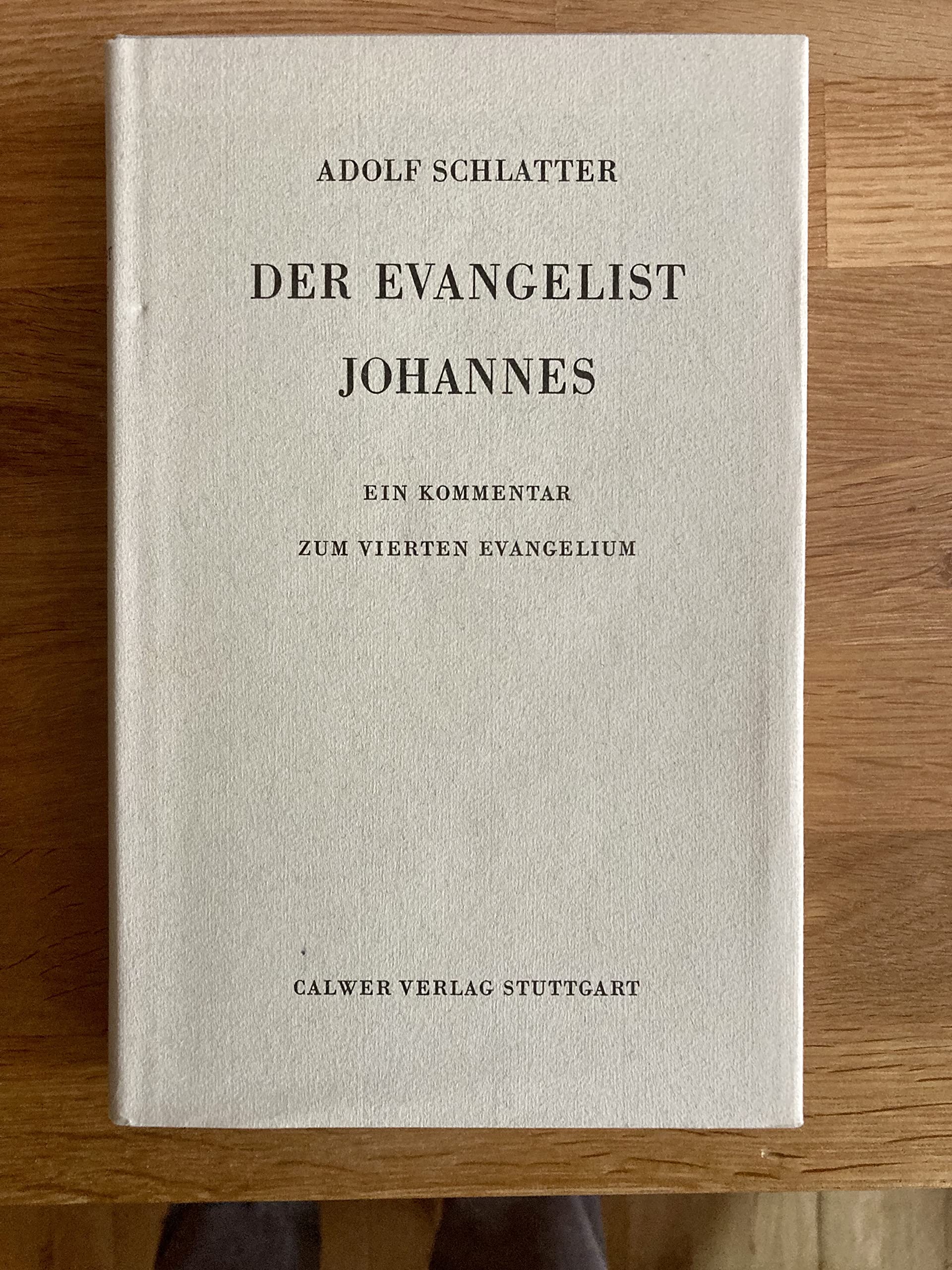 Der Evangelist Johannes. Wie er spricht, denkt und glaubt. Ein Kommentar zum vierten Evangelium: Wie er spricht, denkt und glaubt. Ein Kommentar zum 4. Evangelium Religion & Esotericism