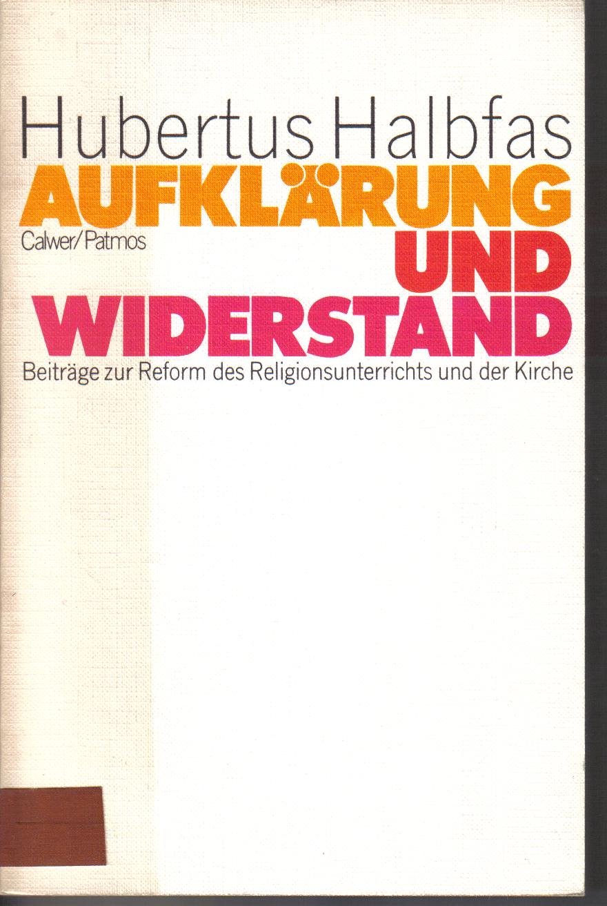 Aufklärung und Widerstand : Beiträge zur Reform des Religionsunterrichts und der Kirche. Books