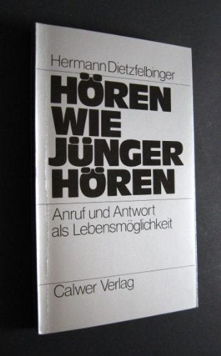 Hören wie Jünger hören. Anruf und Antwort als Lebensmöglichkeit Books