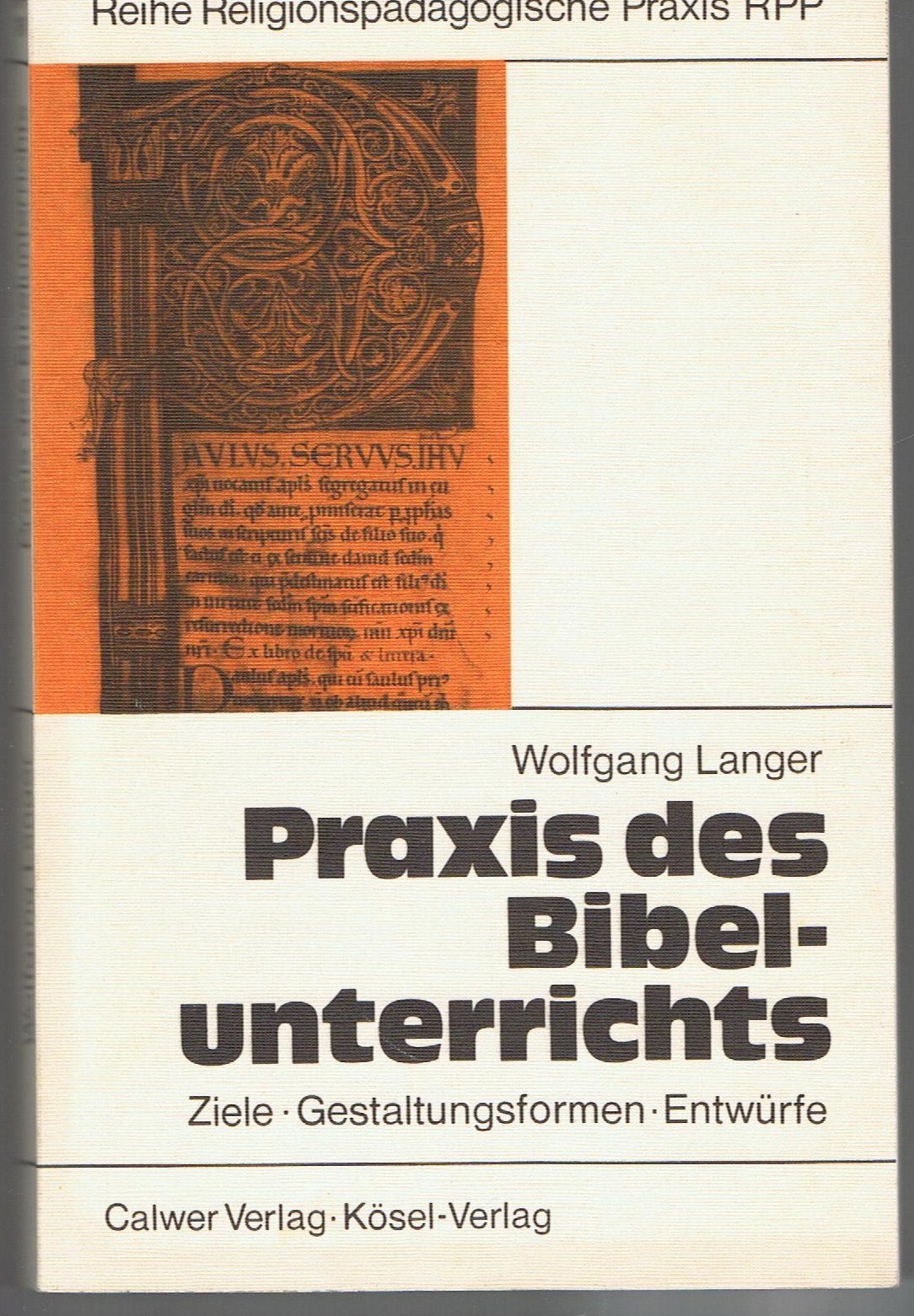 Praxis des Bibelunterrichts. Ziele - Gestaltungsformen - Entwürfe. Religionspädgogische Praxis Nr. 16. Books